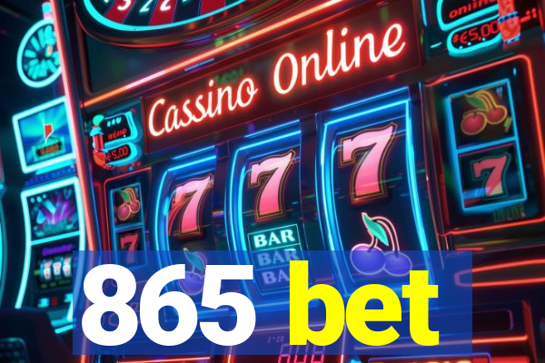 865 bet